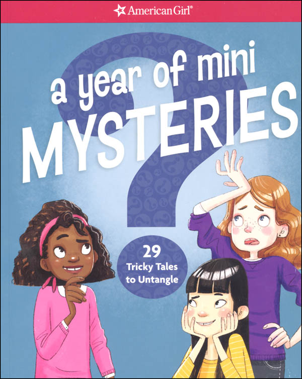 Year of Mini Mysteries 29 Tricky Tales to Untangle American Girl