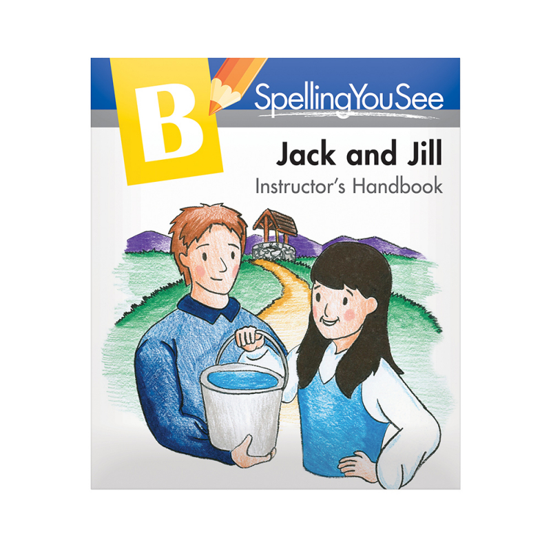 Spelling You See Level B Jack Jill Instructor S Handbook Demme Learning