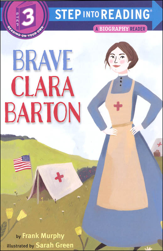 Brave Clara Barton Step Into Reading Level 3 Random House Books For Young Readers