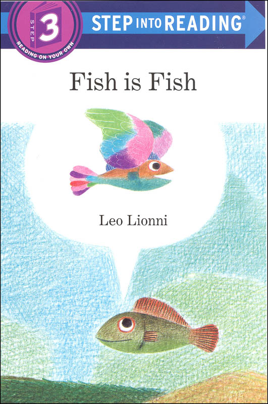 Fish Is Fish Step Into Reading Level 3 Random House Books For Young Readers