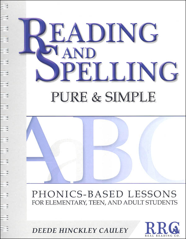 Reading and Spelling Pure & Simple: Phonics-Based