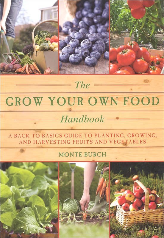 Grow Your Own Food Handbook Back To Basics Guide To Planting Growing