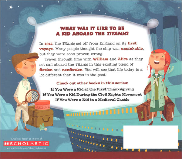 If You Were a Kid Aboard the Titanic Children's Press 9780531230961