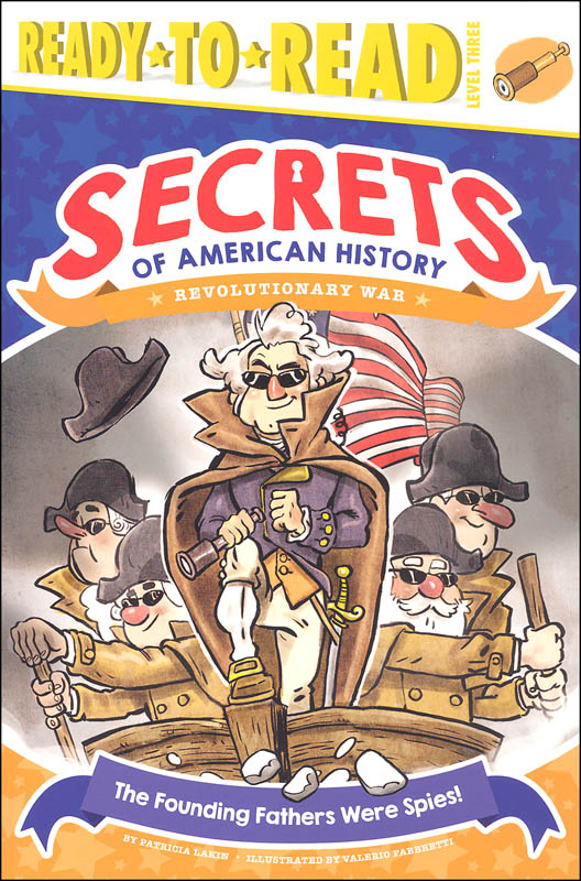 Founding Fathers Were Spies!: Revolutionary War (Ready-to-Read Level 3)