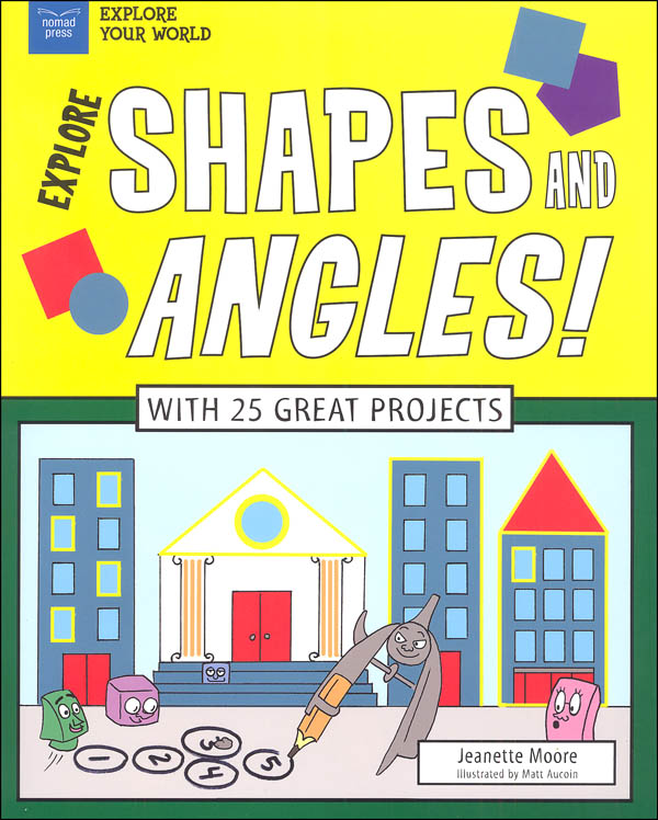 Explore Shapes and Angles! With 25 Great Projects