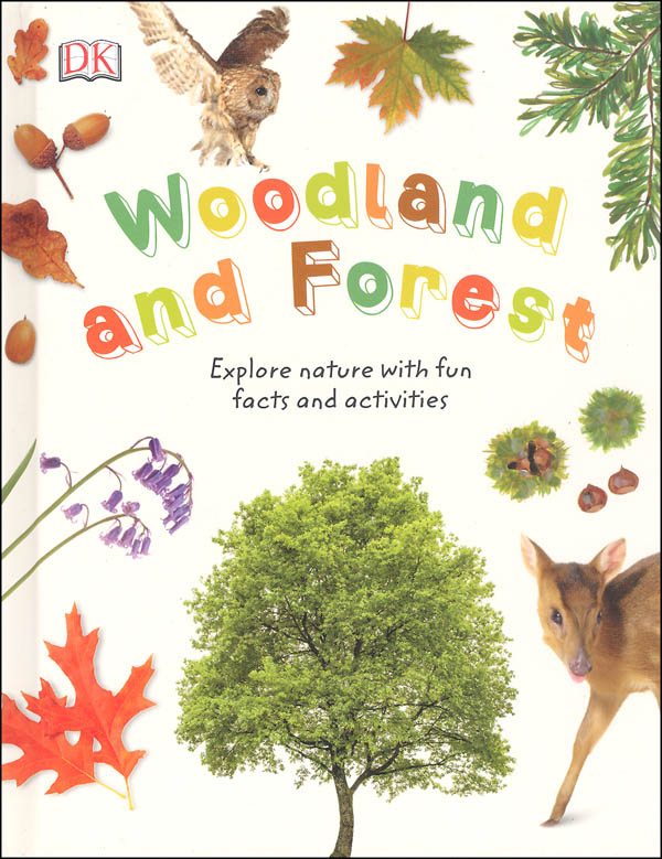 Woodland and Forests: Explore the World of Trees, Leaves, and Woodland Animals