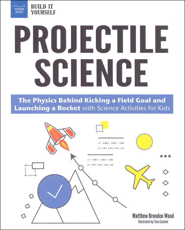 Projectile Science: Physics Behind Kicking a Field Goal and Launching a Rocket with Science Activities for Kids