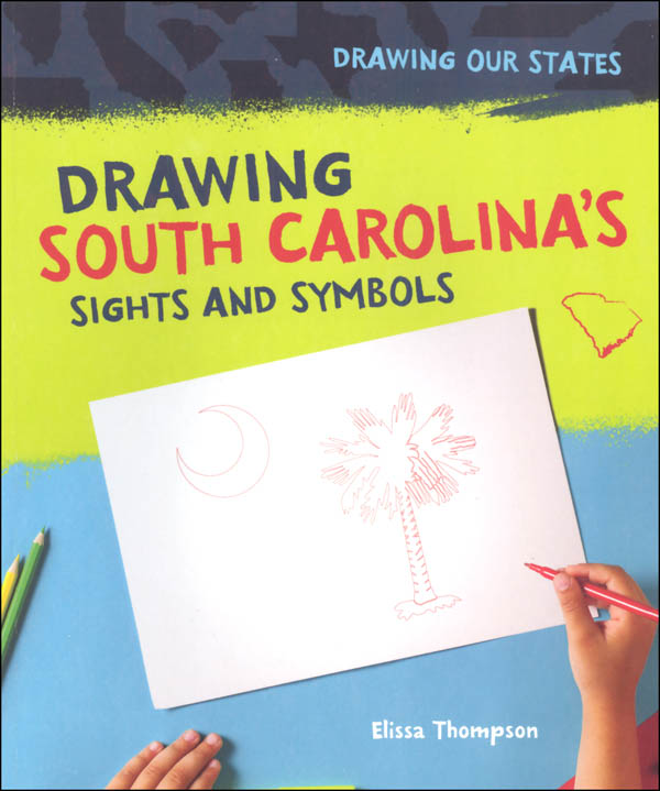 Drawing South Carolina's Sights and Symbols (Drawing Our States)