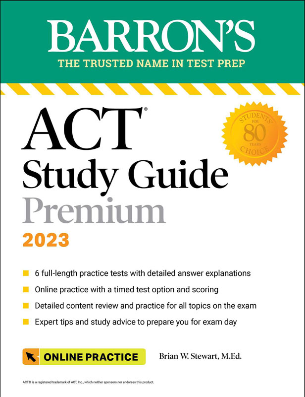 Barron's ACT  Study Guide  Premium 2023 Edition with 6 Practice Tests + Comprehensive Review + Online Practice