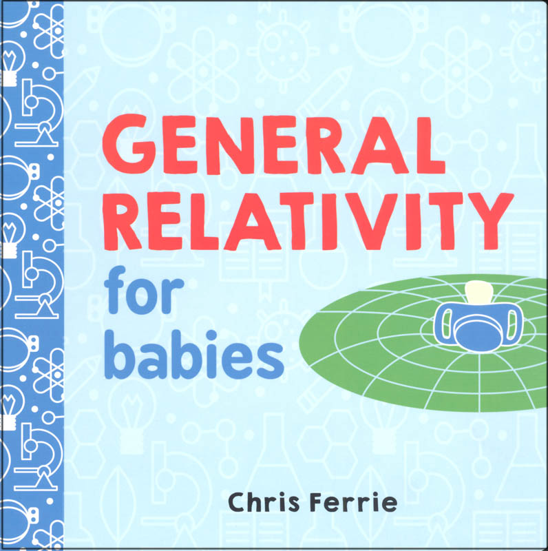 General Relativity for Babies Board Book