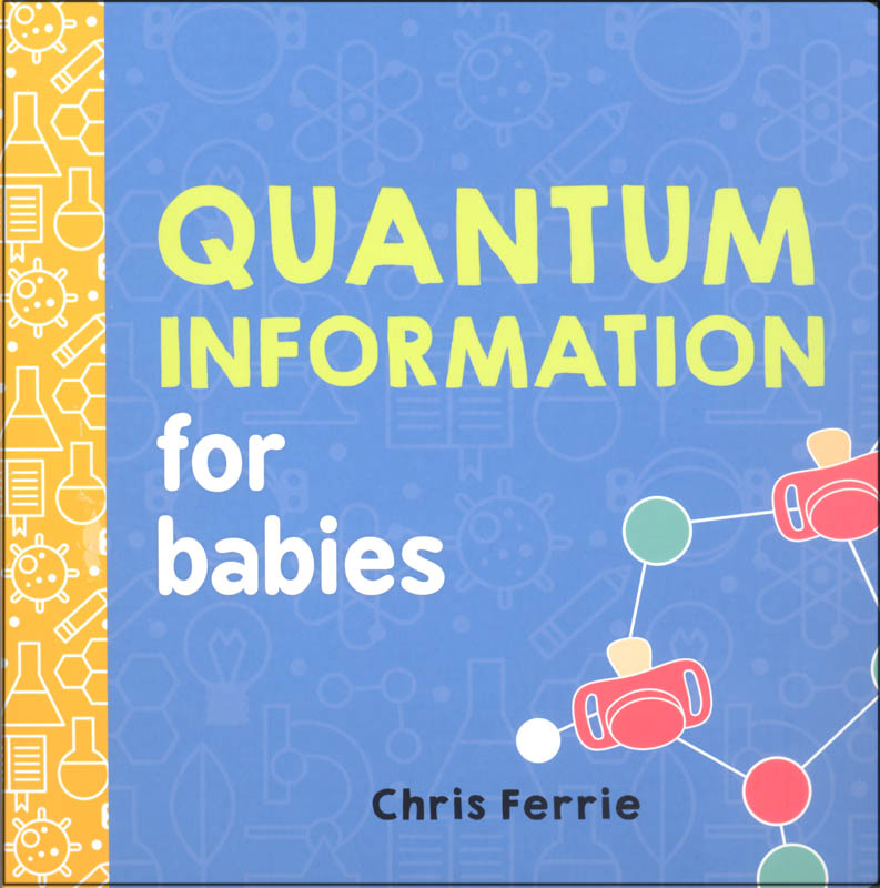 Quantum Information for Babies Board Book