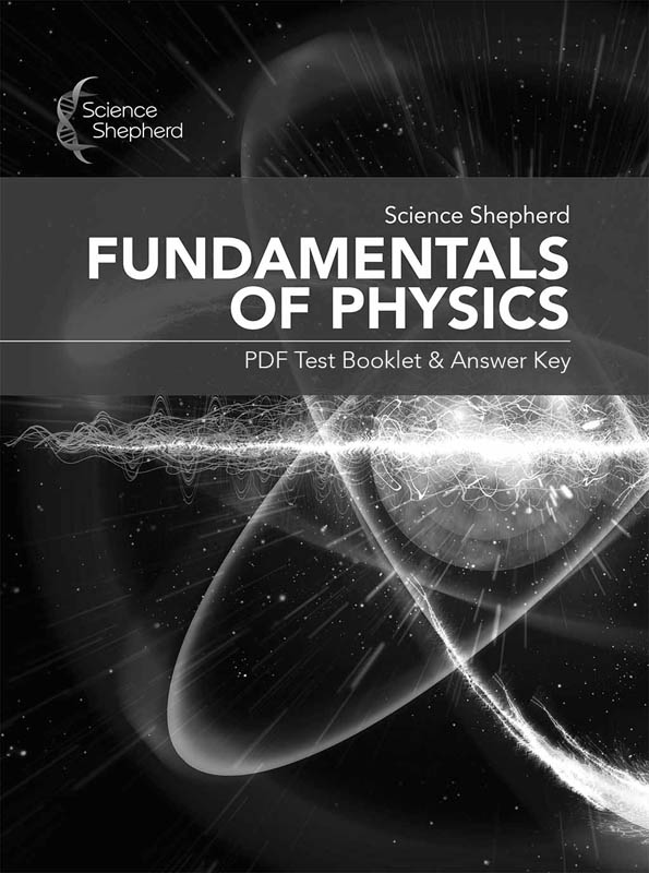 Science Shepherd Fundamentals of Physics .PDF Test Booklet & Answer Key