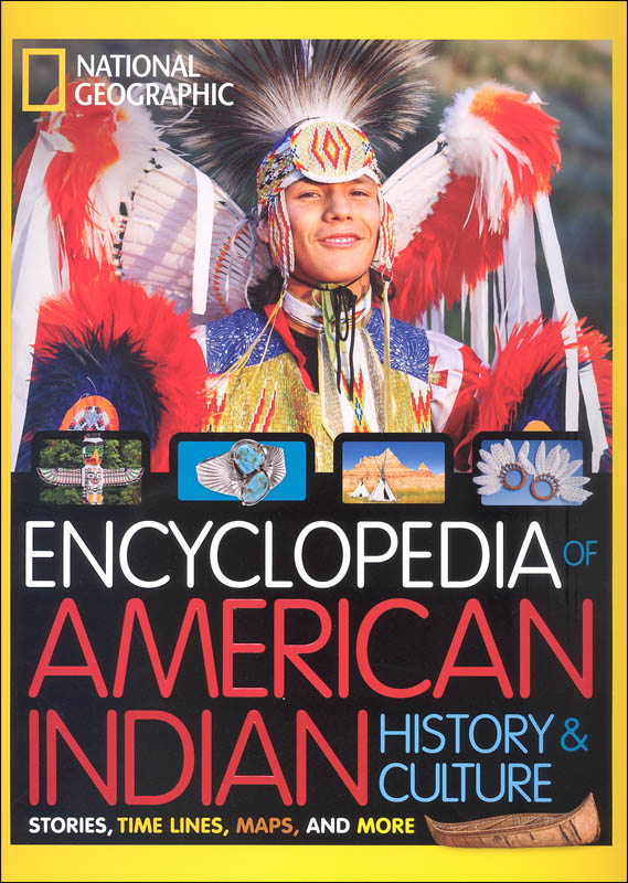 National Geographic Kids Encyclopedia of American Indian History and Culture
