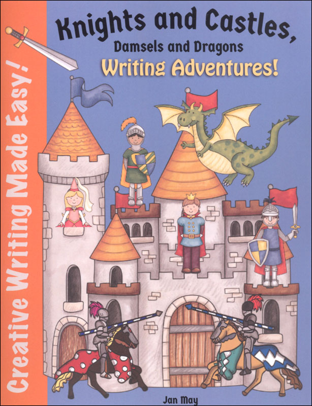 Knights and Castles, Damsels and Dragons Writing Adventure (Creative Writing Made Easy)