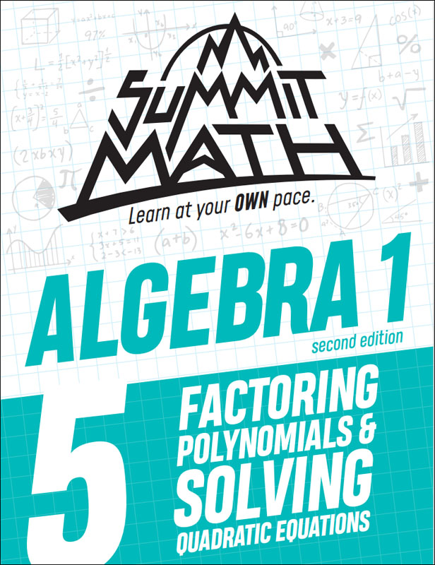 Summit Math Algebra 1 Book 5: Factoring Polynomials & Solving Quadratic Equations (2nd Edition)
