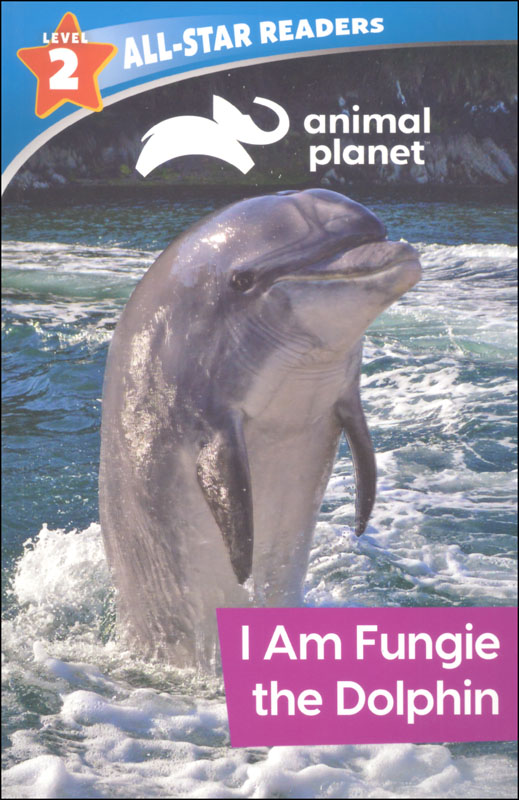 I Am Fungie the Dolphin (Animal Planet All-Star Readers Level 2)