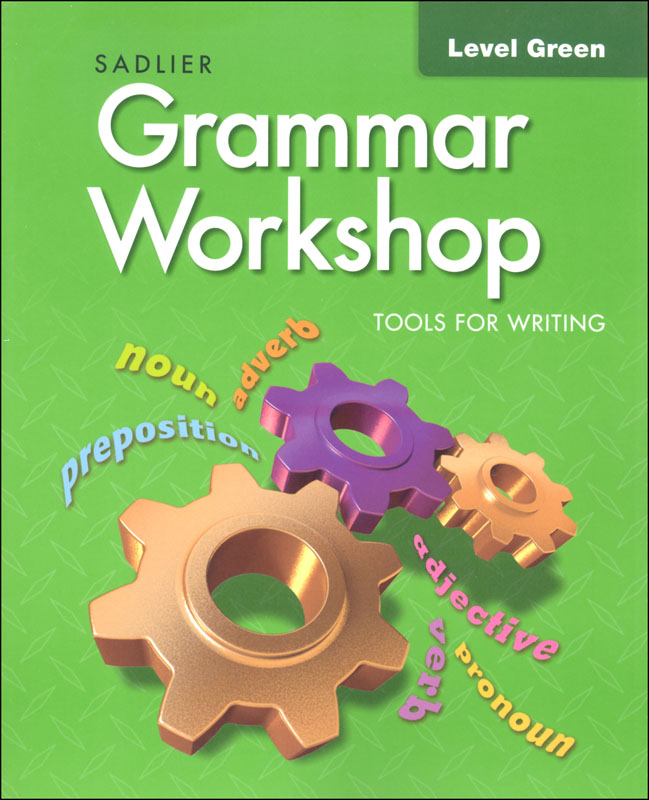 Grammar Workshop, Tools for Writing Student Edition Grade 3 (Green Level)