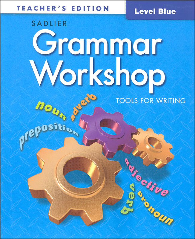 Grammar Workshop, Tools for Writing Teacher's Edition Grade 5 (Blue Level)