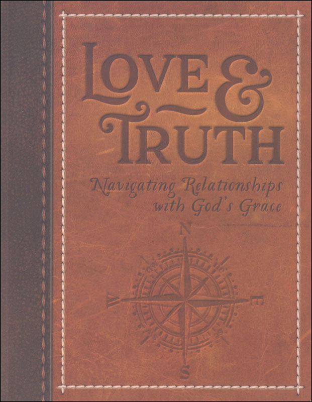 Love & Truth: Navigating Relationships with God's Grace Student Manual