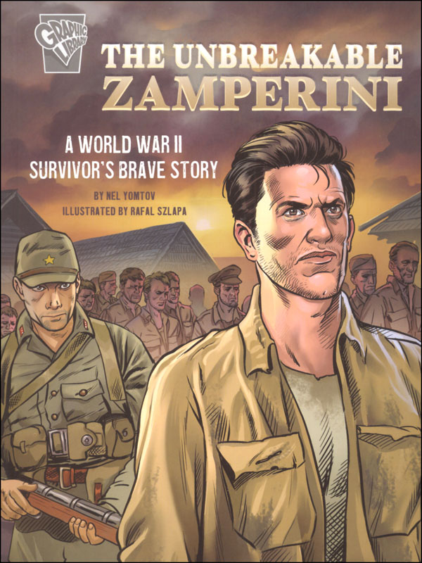 Unbreakable Zamperini: World War II Survivor's Brave Story | Capstone ...