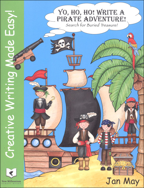 Yo, Ho, Ho! Write a Pirate's Adventure (Creative Writing Made Easy)