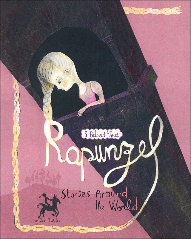 Rapunzel - Stories Around the World - 3 Beloved Tales (Multicultural Fairy Tales)