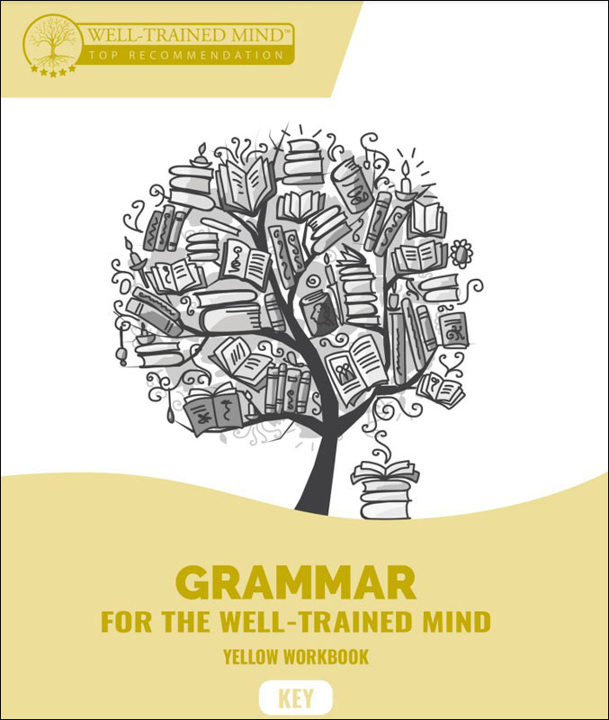 Grammar for Well-Trained Mind: Yellow Workbook Key