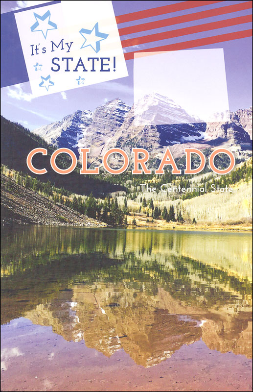 It's My State! Colorado: The Centennial State