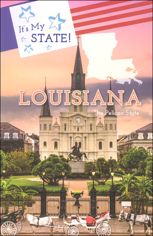 It's My State! Louisiana: The Pelican State