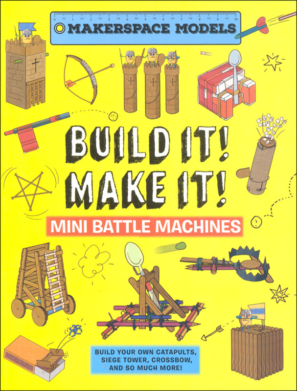Build It! Make It! Mini Battle Machines (Makerspace Models)