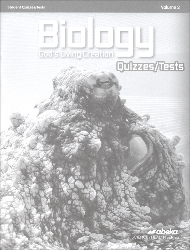 Biology: God's Living Creation Quiz And Test Book Volume 2 (5th Edition ...