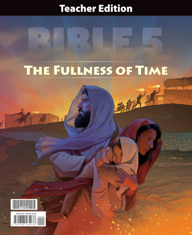 Bible 5: Fullness of Time Teacher Edition 1st Edition