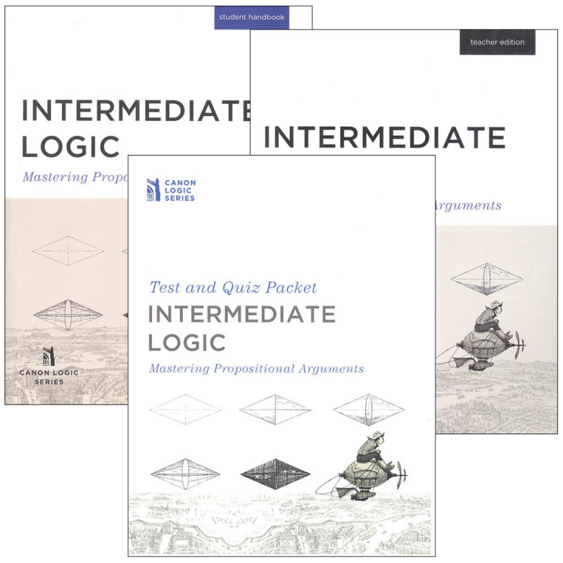 Intermediate Logic: Mastering Propositional Arguments Complete Program (no DVD)