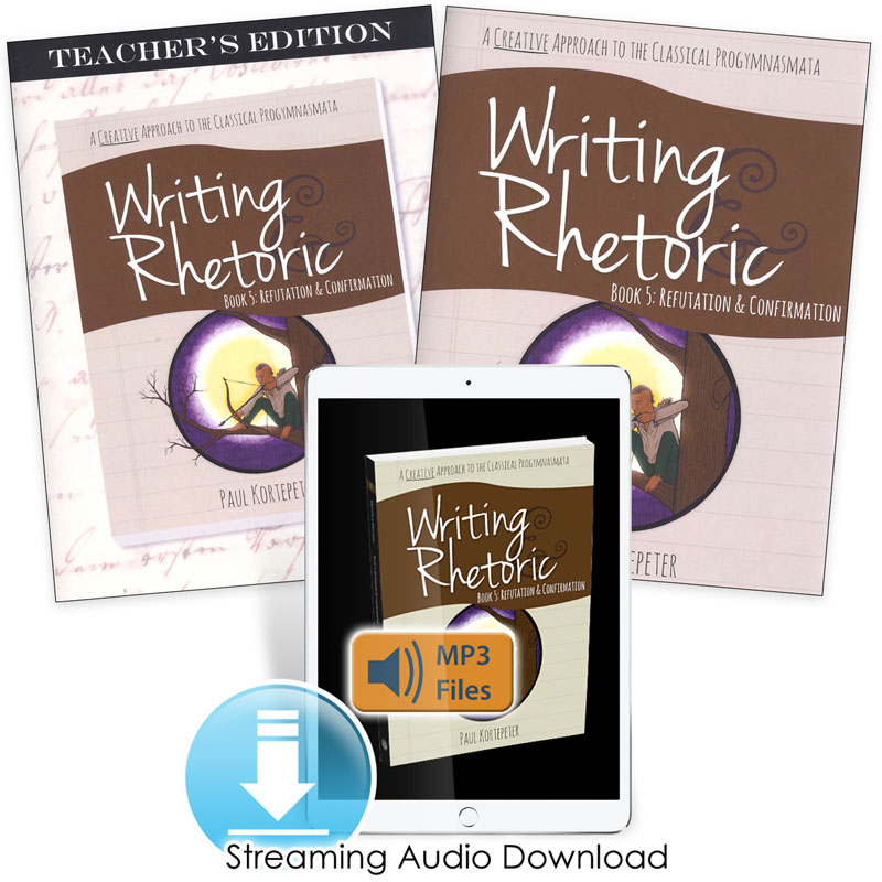 Writing & Rhetoric Book 5: Refutation & Confirmation Package