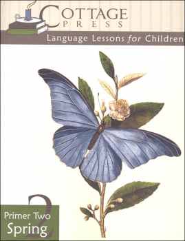 Cottage Press Language Lessons for Children: Primer Two Spring