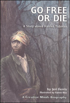 Go Free Or Die: A Story about Harriet Tubman
