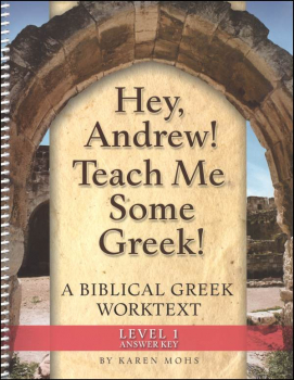 Hey, Andrew! Teach Me Some Greek! Level 1 Full-Text Answer Key