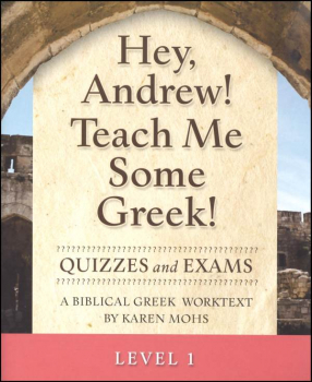 Hey, Andrew! Teach Me Some Greek! Level 1 Quizzes/Exams