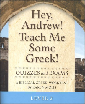 Hey, Andrew! Teach Me Some Greek Level 2 Quizzes/Exams