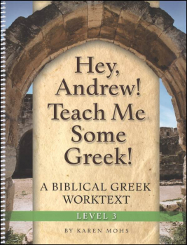 Hey, Andrew! Teach Me Some Greek! Level 3 Workbook