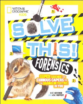Solve This! Forensics (National Geographic Kids)