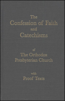Confession of Faith and Catechisms With Proof Texts