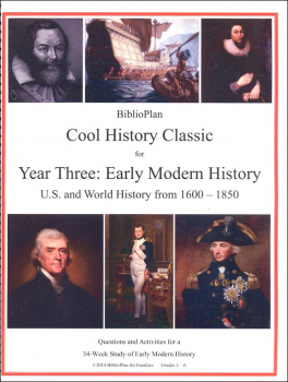 BiblioPlan Cool History Classic for Year Three: Early Modern History U.S. and World History 1600-1850