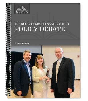 NCFCA Comprehensive Guide to Policy Debate Parent's Guide