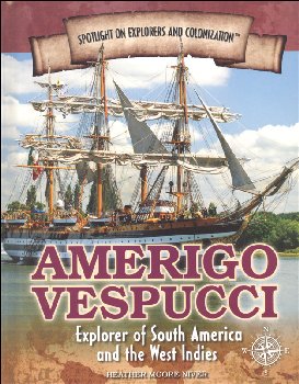 Amerigo Vespucci: Explorer of South America and the West Indies (Spotlight on Explorers and Colonization)