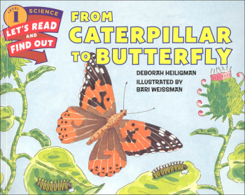 From Caterpillar to Butterfly (Let's Read And Find Out Science, Level 1)