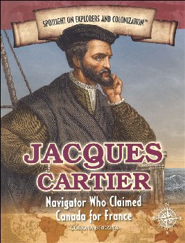 Jacques Cartier (Spotlight on Explorers and Colonization)