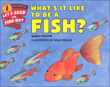 What's It Like to Be a Fish? (Let's Read and Find Out Science Level 1)