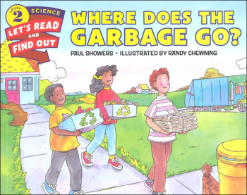 Where Does the Garbage Go? (Let's Read and Find Out Science Level 2)