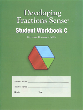 Developing Fractions Sense: Student Workbook C